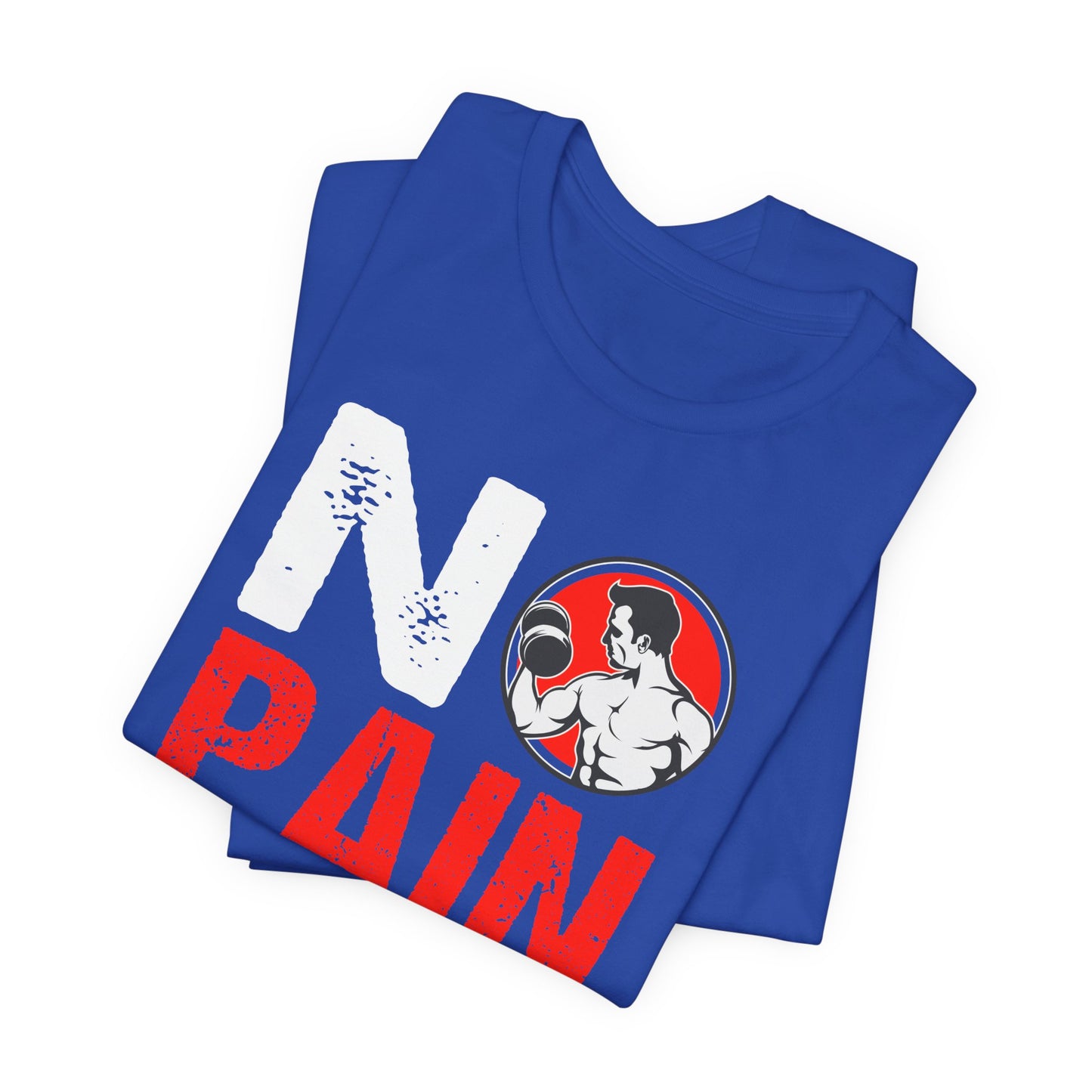 Gym: No Pain No Gain  - Unisex Jersey Short Sleeve Tee