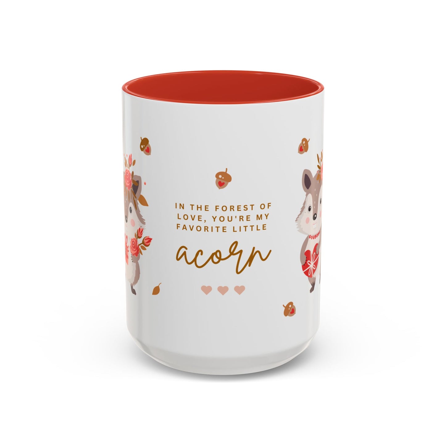 In The Forest Of Love, You're My Favorite Little Acorn - Accent Coffee Mug (11, 15oz) - 10858