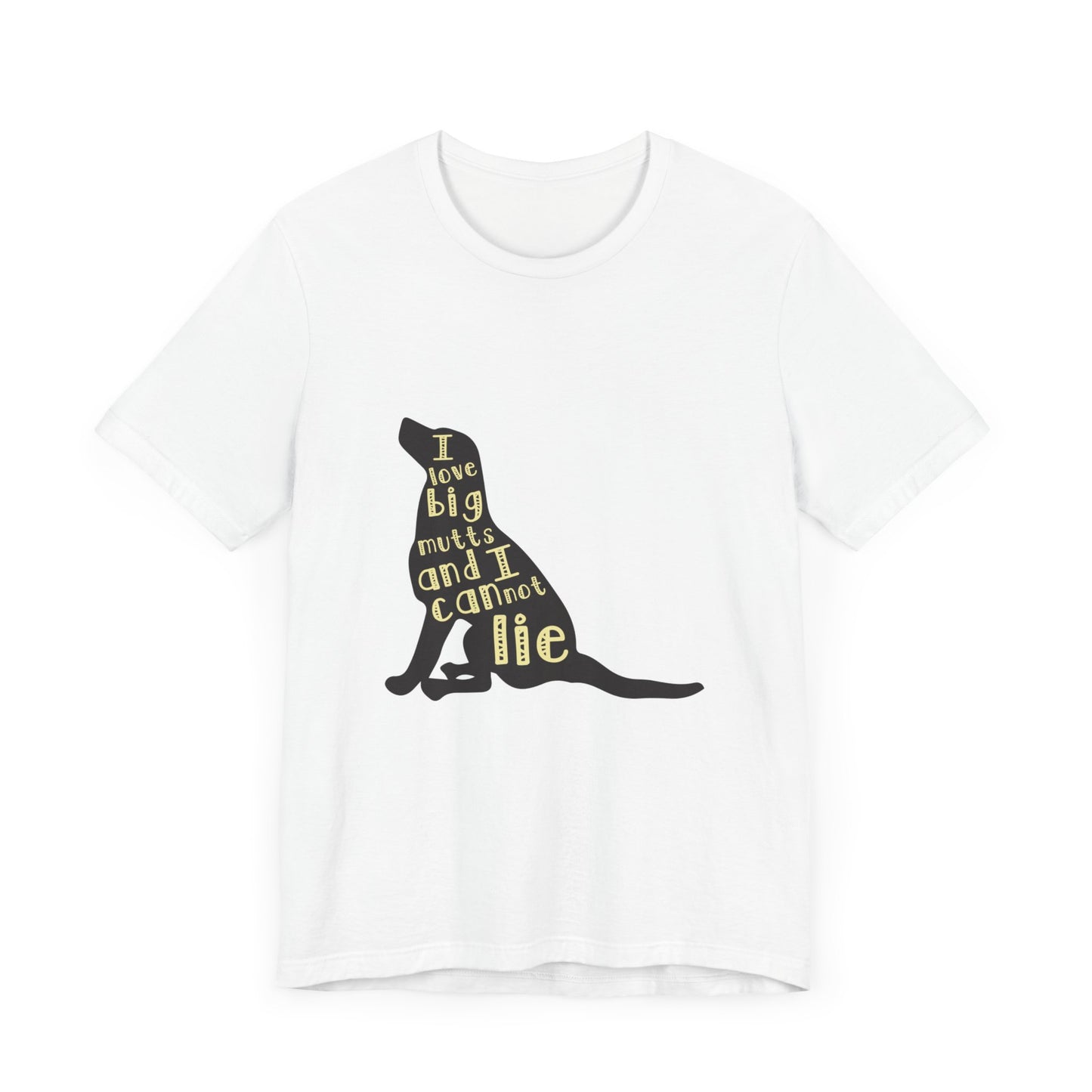 I Love Big Mutts and I Cannot Lie - Unisex Jersey Short Sleeve Tee