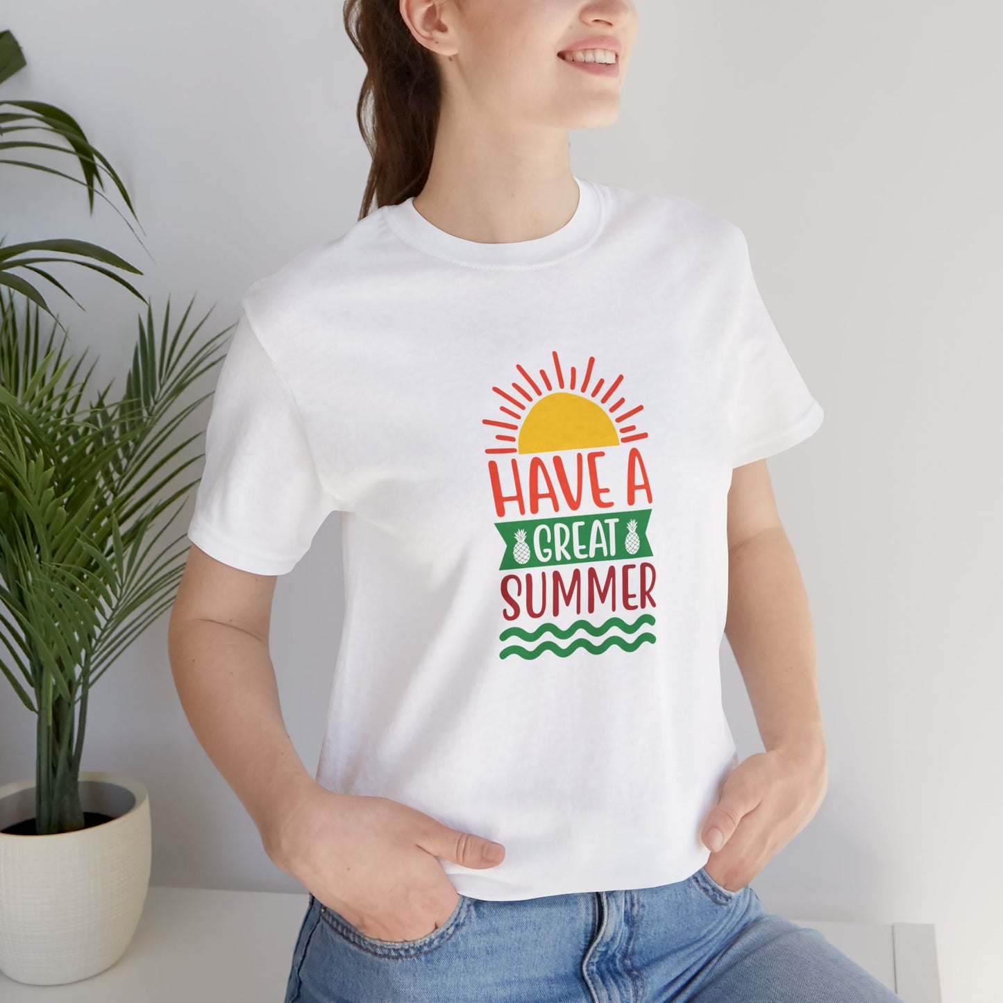 Have A Great Summer - Unisex Jersey Short Sleeve Tee