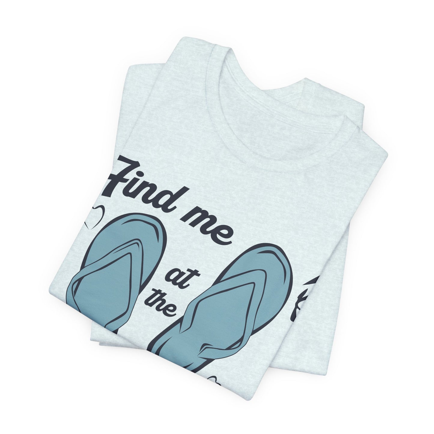 Find Me At The Beach - Unisex Jersey Short Sleeve Tee - 13176