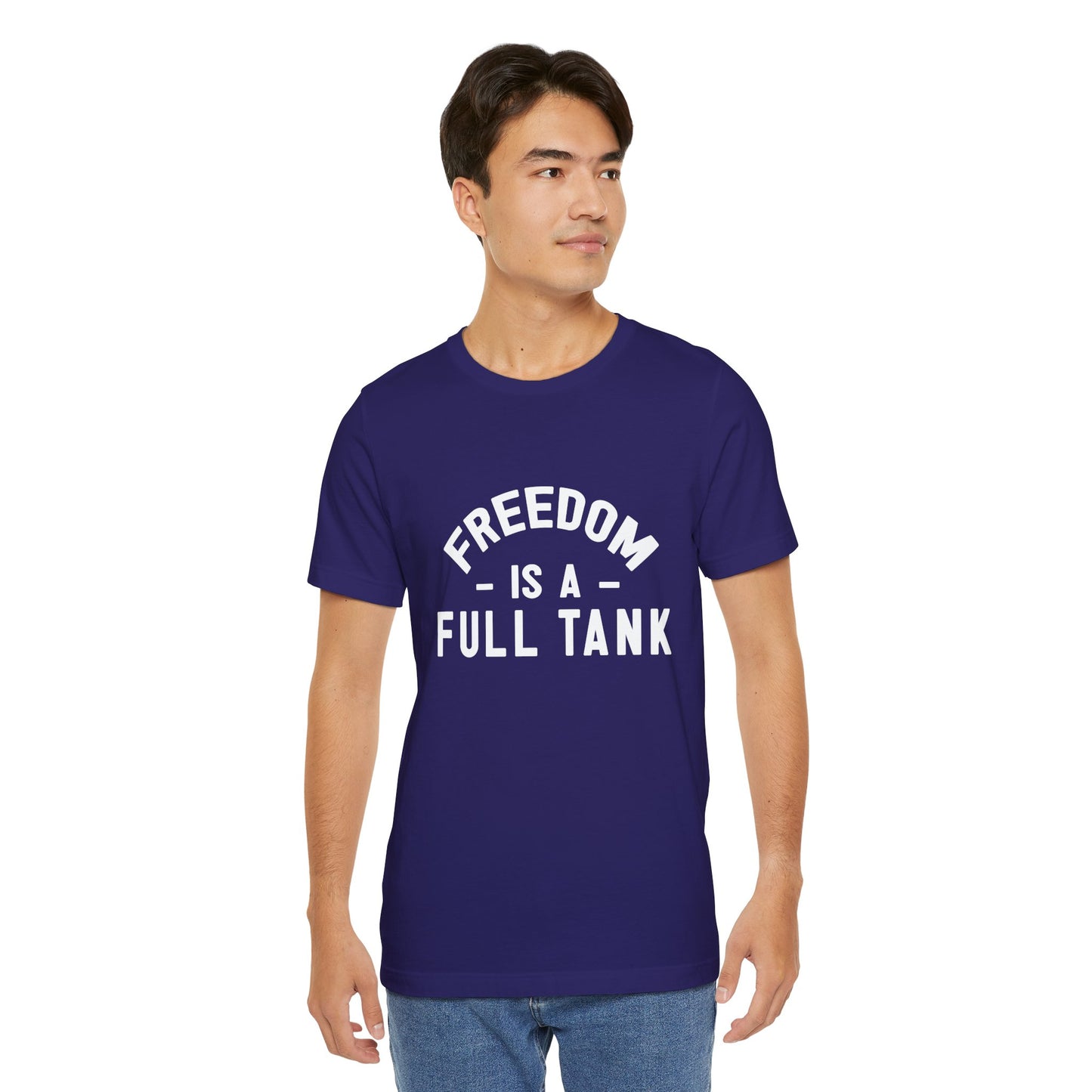 Freedom is A Full Tank - Unisex Jersey Short Sleeve Tee - 13257