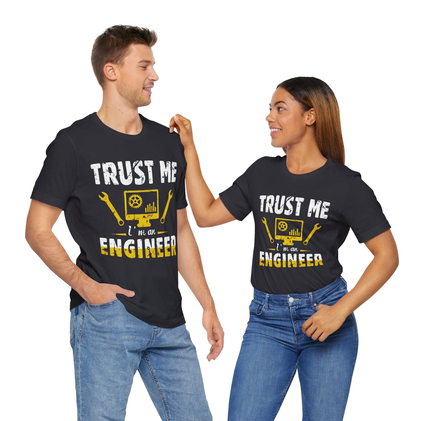 Engineer: Trust Me, I'm An Engineer - Unisex Jersey Short Sleeve Tee - 13565