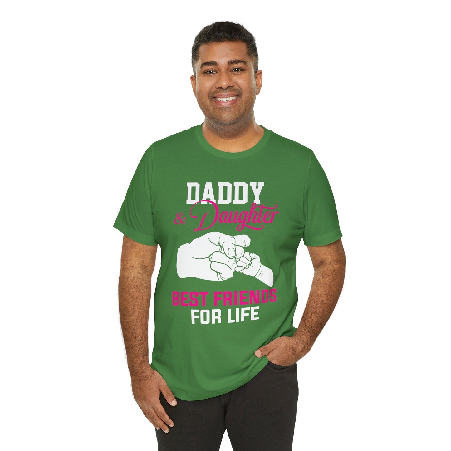 Daddy & Daughter, Best Friends For Life - Unisex Jersey Short Sleeve Tee