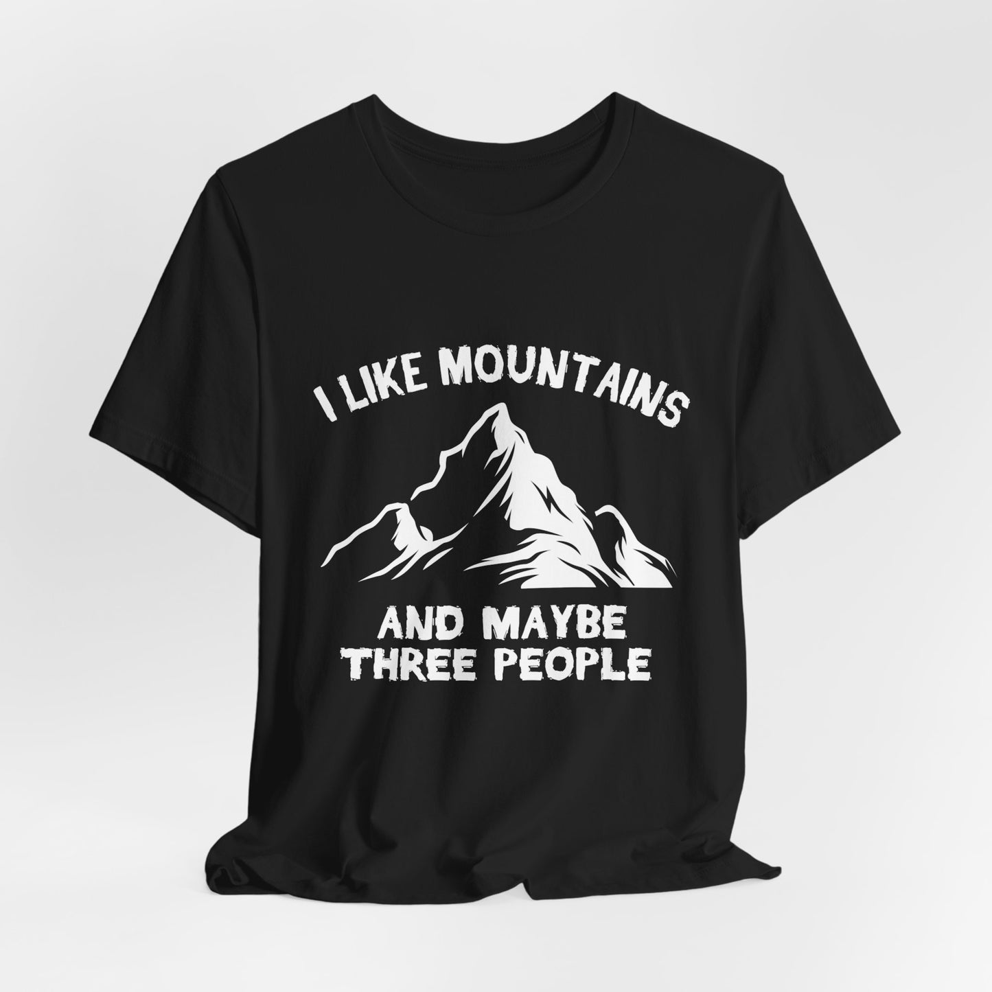 Camping: I Like Mountains & Maybe Three People - Unisex Jersey Short Sleeve Tee