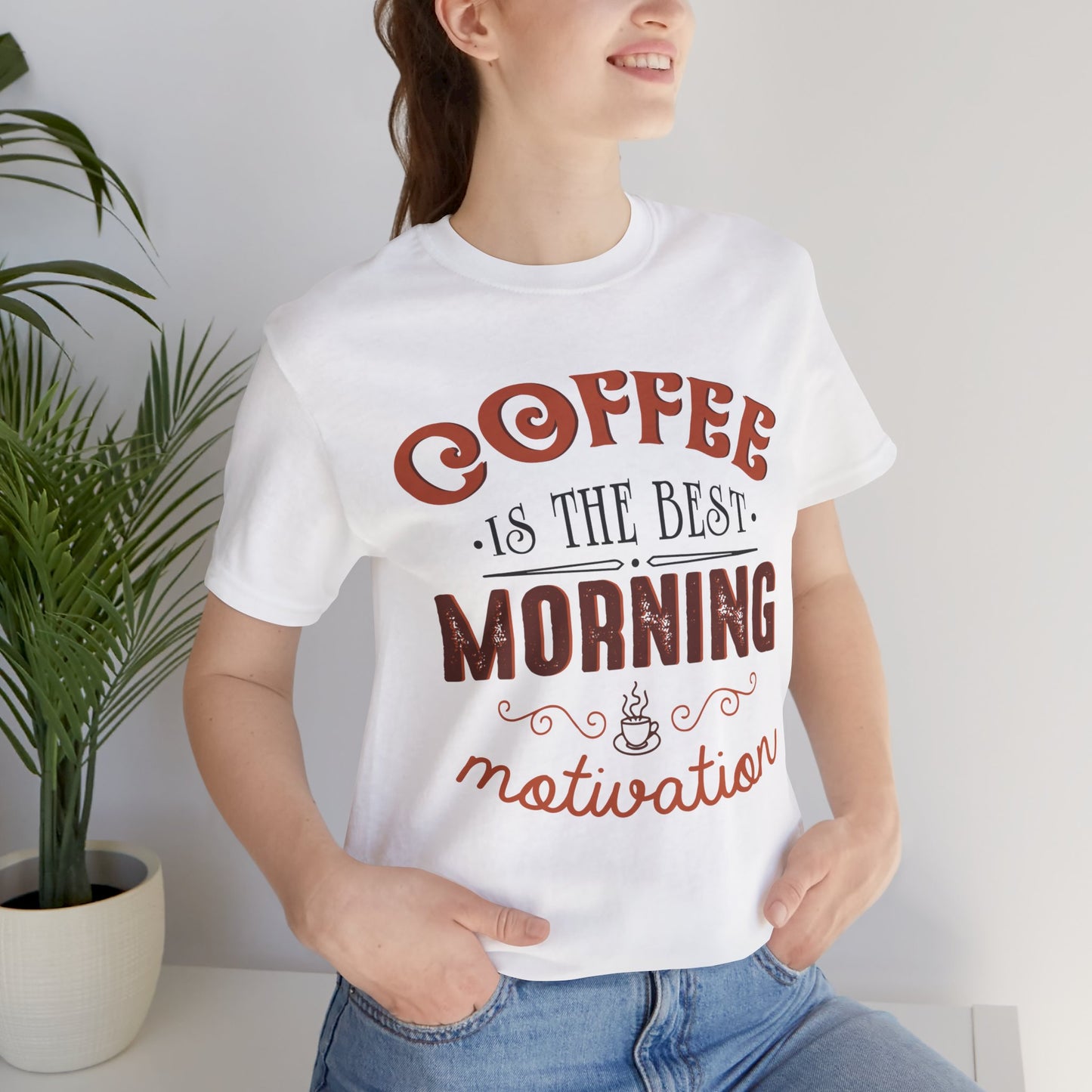 Coffee Is The Best Morning Motivation - Unisex Jersey Short Sleeve Tee