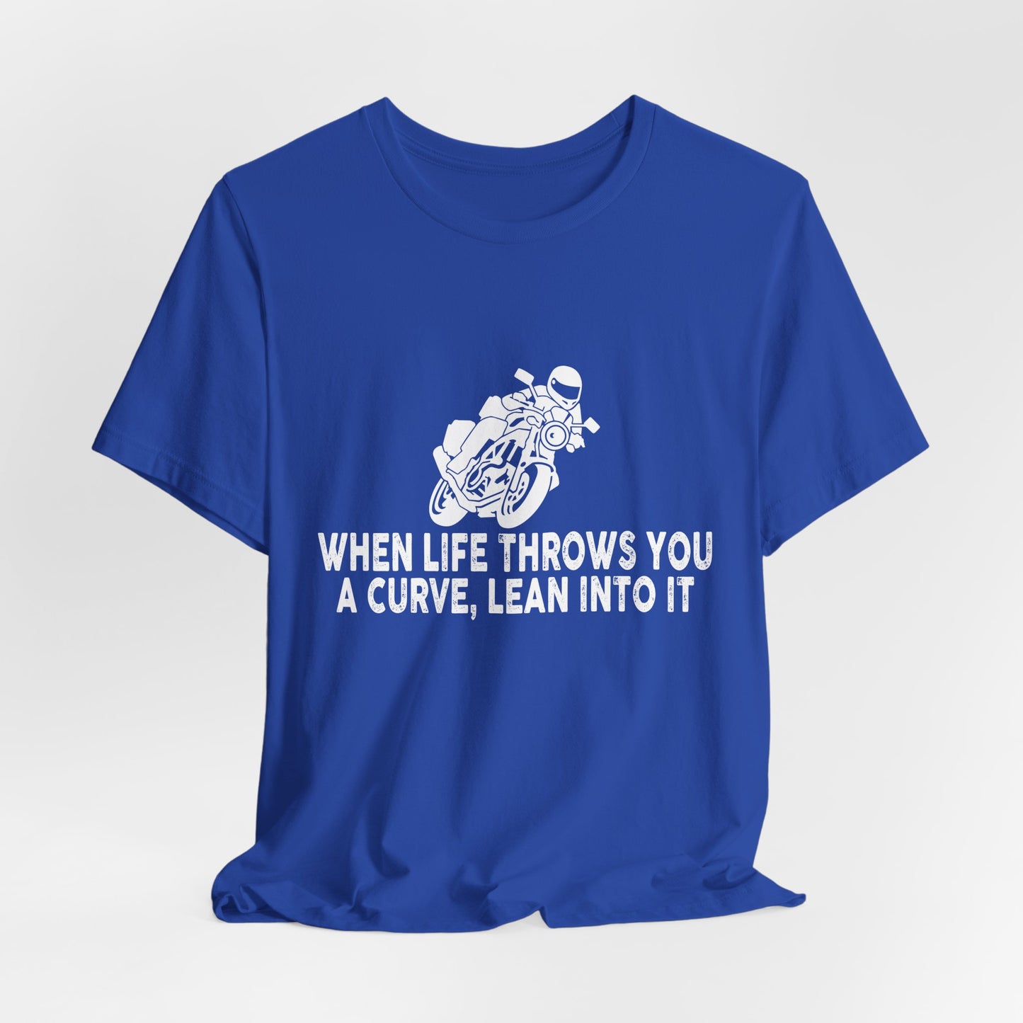 When Life Throws You a Curve, Lean Into It - Unisex Jersey Short Sleeve Tee - 13373