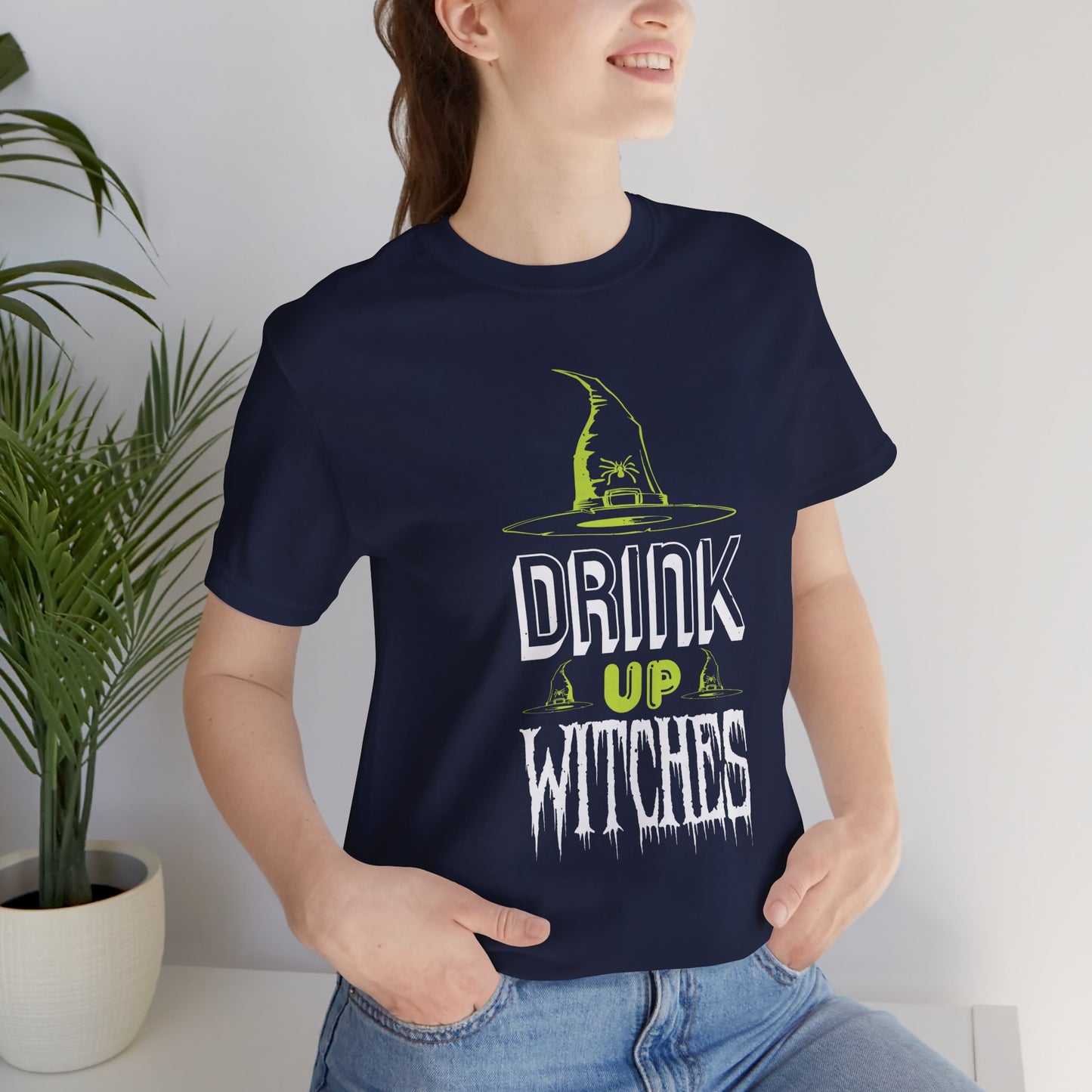Drink Up Witches - Unisex Jersey Short Sleeve Tee - 12390