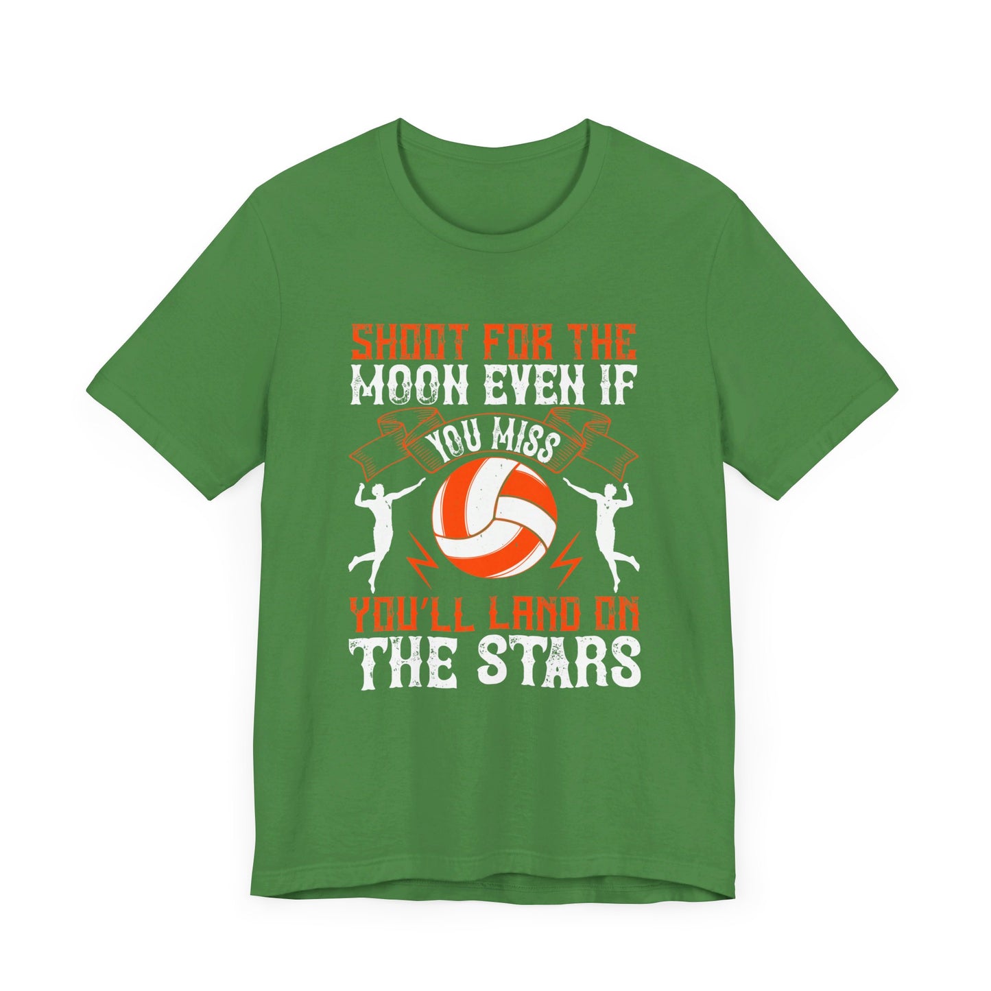 Volleyball: Shoot for the Moon, Even If You Miss You’ll Land on the Stars - Unisex Jersey Short Sleeve Tee