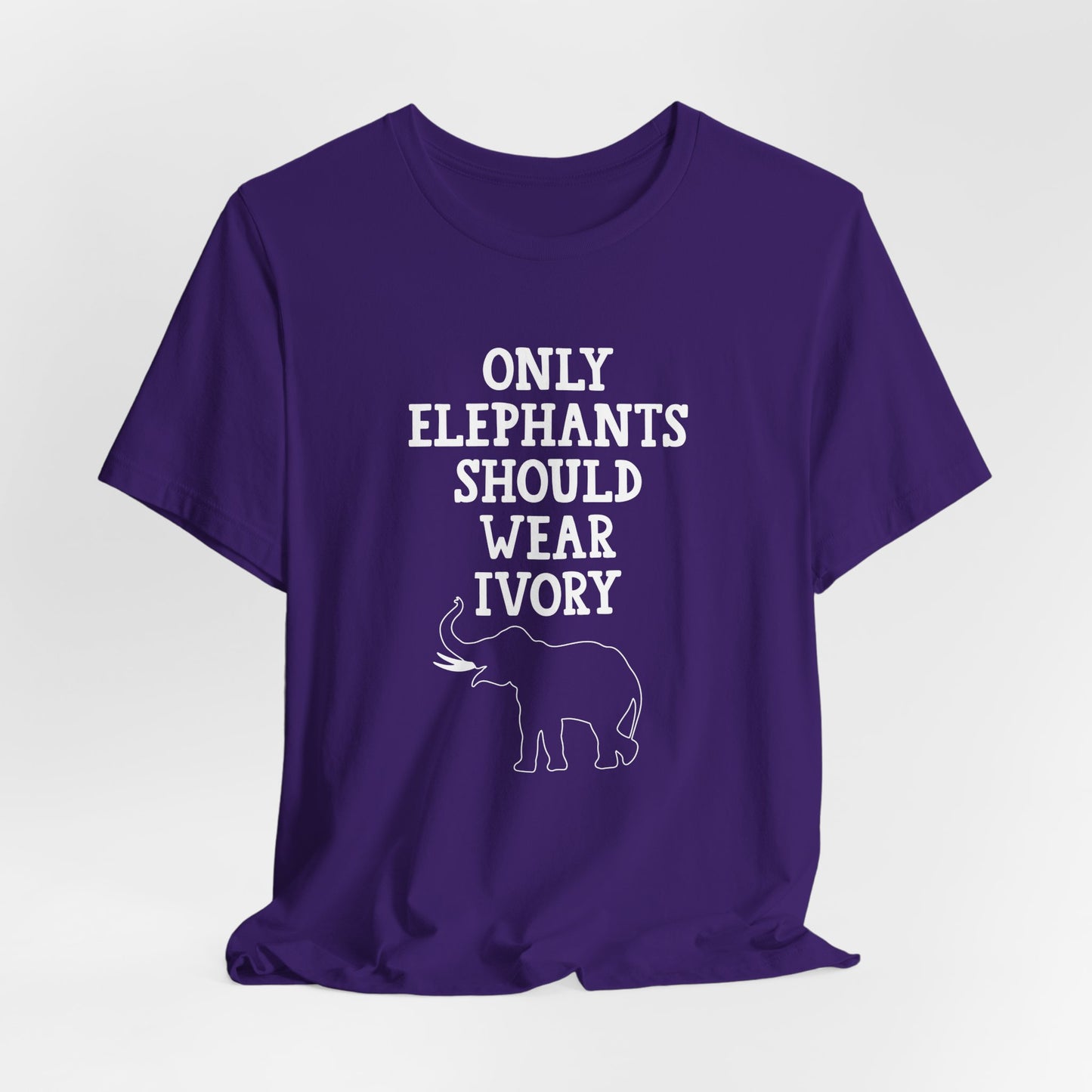 Vegan: Only Elephants Should Wear Ivory - Unisex Jersey Short Sleeve Tee - 12370