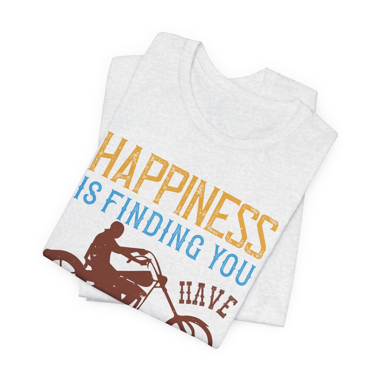 Happiness Is Finding You Have Another Gear Left - Unisex Jersey Short Sleeve Tee