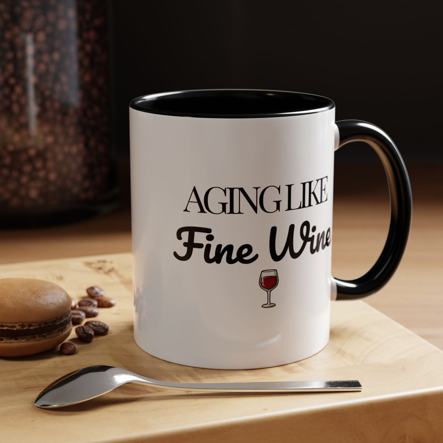Aging Like Fine Wine Coffee Mug — Wine Lover Gift (11/15oz) - 14685