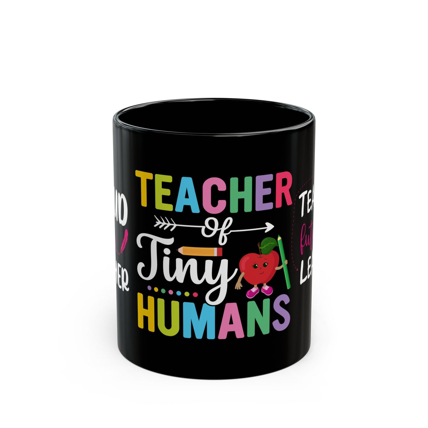 Teacher Of Tiny Humans - Black Mug (11oz, 15oz)