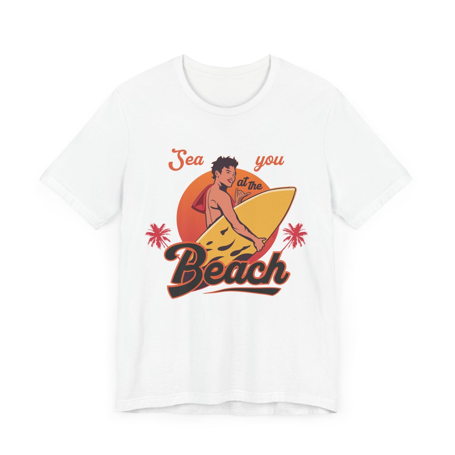 See You At The Beach - Unisex Jersey Short Sleeve Tee - 13138