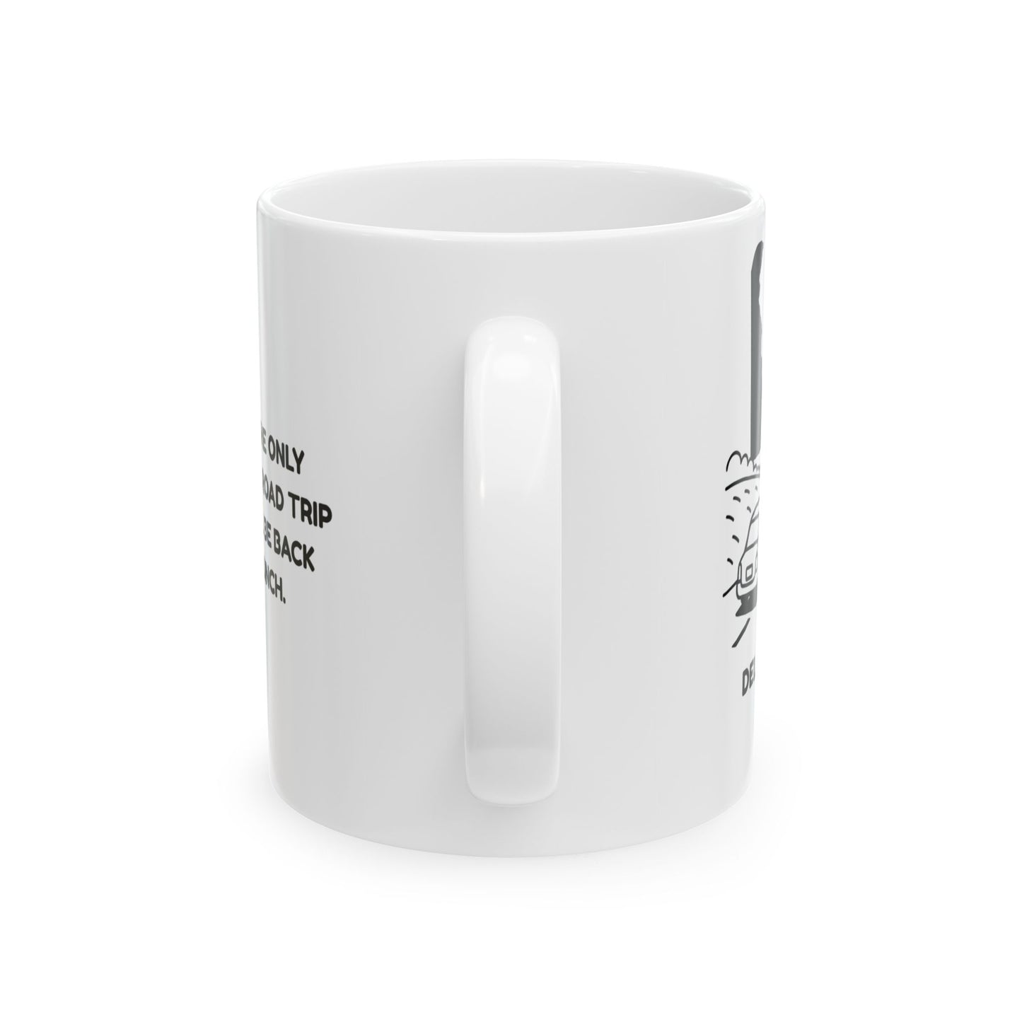 Delaware: The only state where a road trip means you’ll be back home by lunch." Mug - 14183