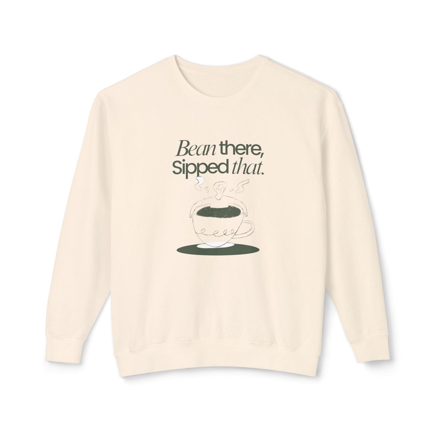 Coffee, Bean There, Sipped That - Unisex Lightweight Crewneck Sweatshirt - 11312