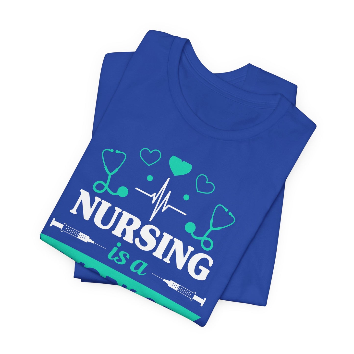 Nursing Is A Work Of Heart - Unisex Jersey Short Sleeve Tee - 13286
