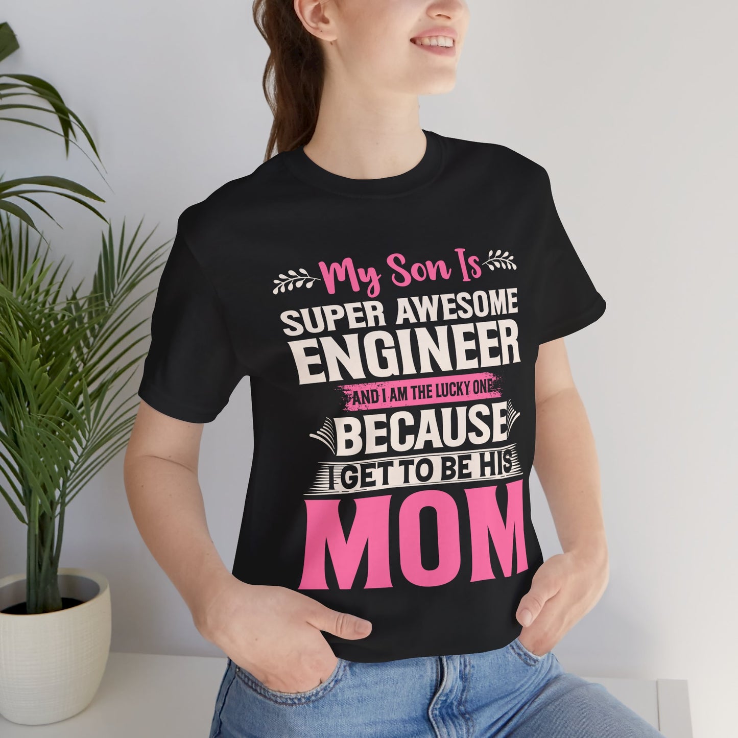 Engineer: My Son Is An Awesome Engineer & I'm The Lucky One - Unisex Jersey Short Sleeve Tee - 13647