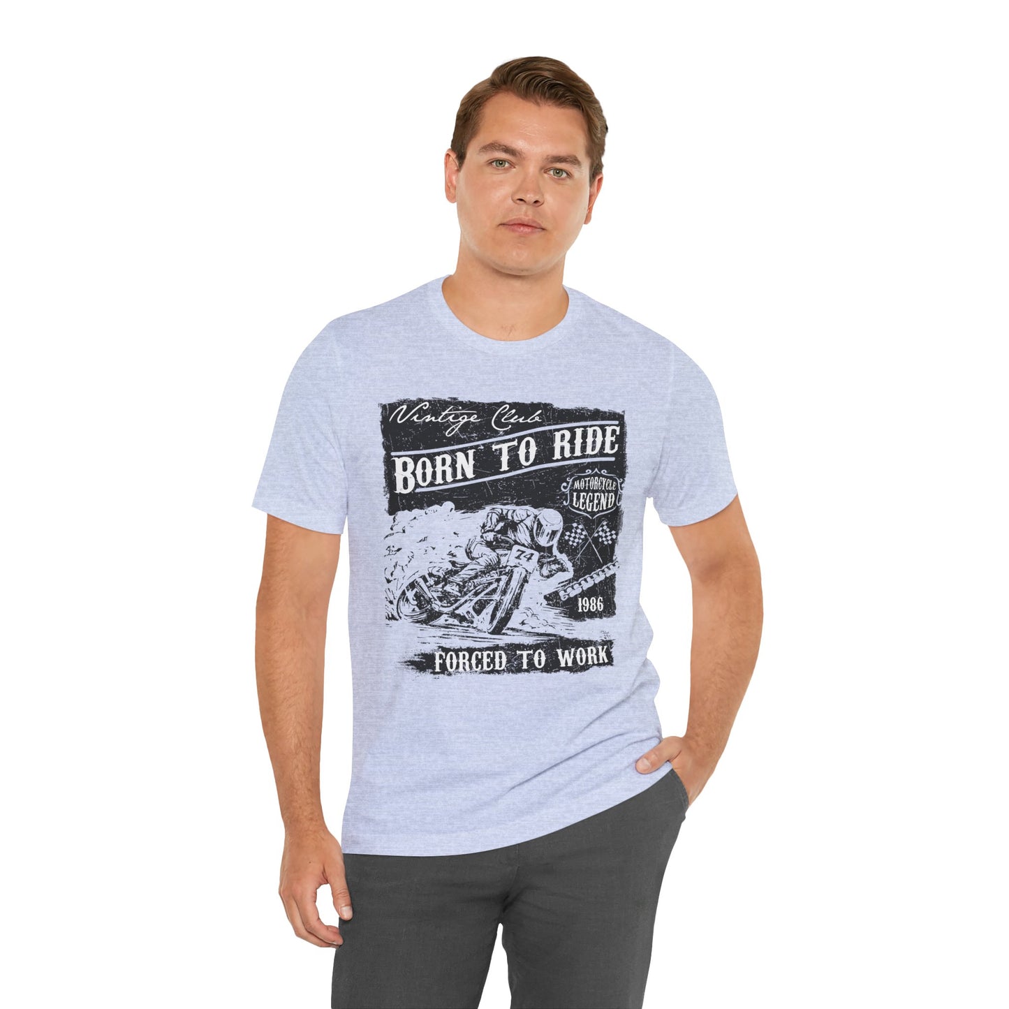 Born To Ride, Forced To Work - Unisex Jersey Short Sleeve Tee - 13409