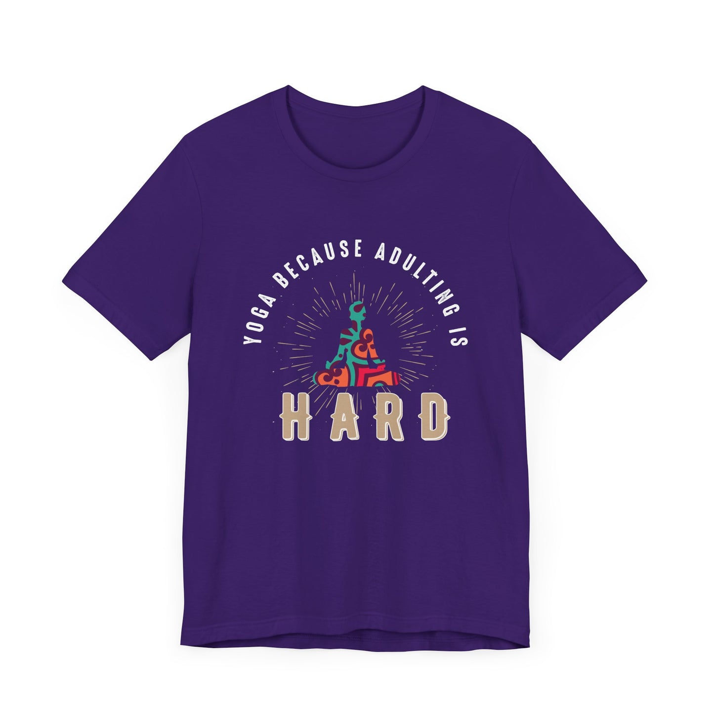 Yoga Because Adulting Is Hard - Unisex Jersey Short Sleeve Tee