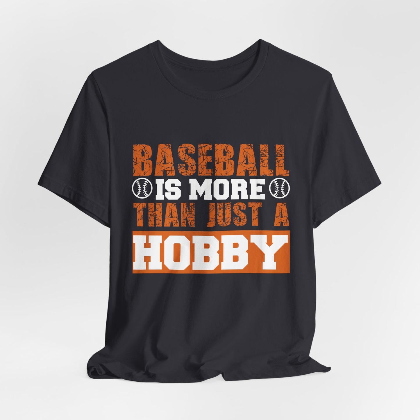Baseball Is More Than Just A Hobby - Unisex Jersey Short Sleeve Tee - 13913