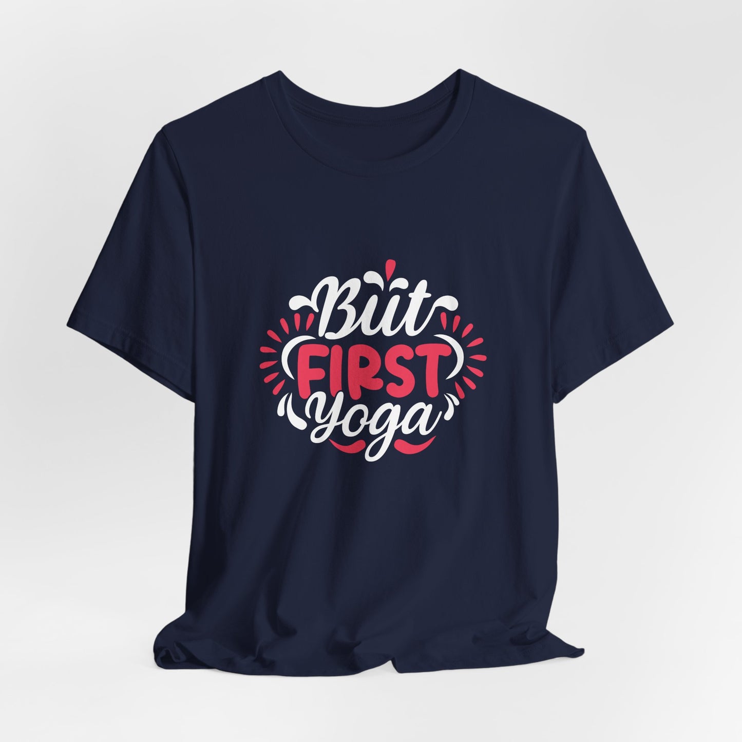 But First Yoga - Unisex Jersey Short Sleeve Tee - 12423