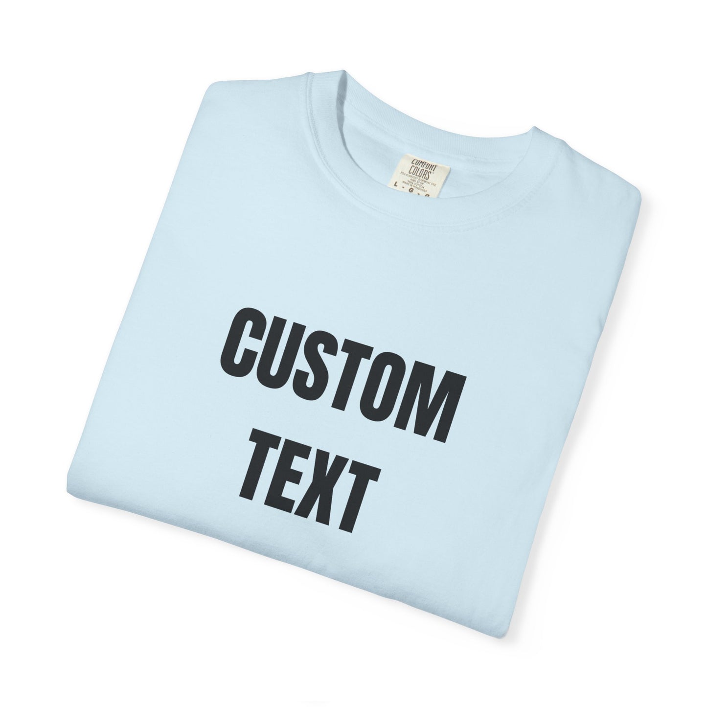 Custom Novelty T-Shirt – Unisex Garment-Dyed Cotton Tee - 14681
