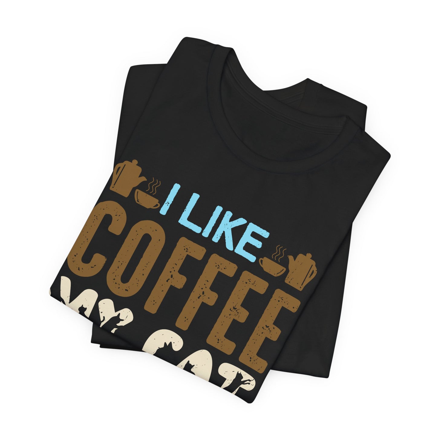I Like Coffee, My Cat & Maybe 3 People- Unisex Jersey Short Sleeve Tee - 12556