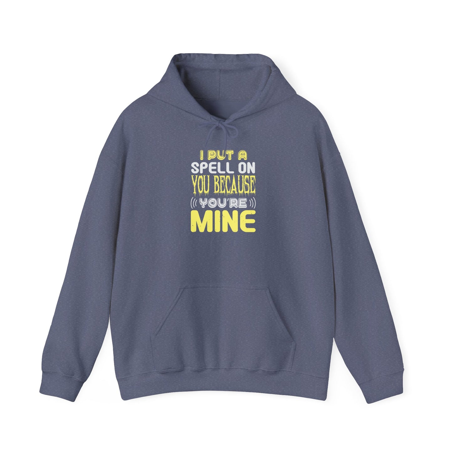 I Put a Spell on You Because You're Mine - Unisex Heavy Blend™ Hooded Sweatshirt - 13758