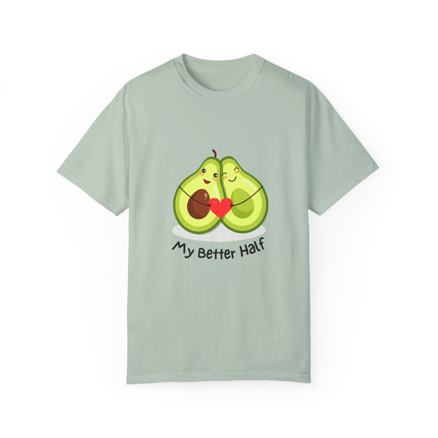 Avocado, My Better Half - Unisex Garment-Dyed T-shirt - 11360