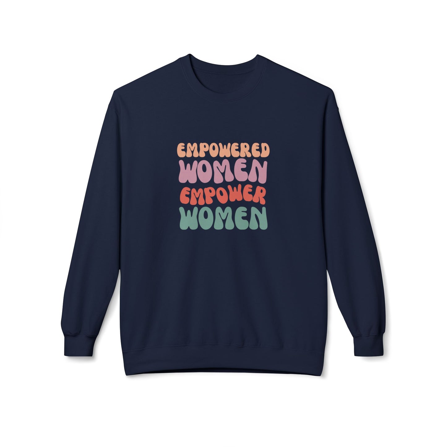 Empowered Women Empower Women Sweatshirt | Unisex Softstyle Fleece Crewneck | Inspirational Gift - 11890