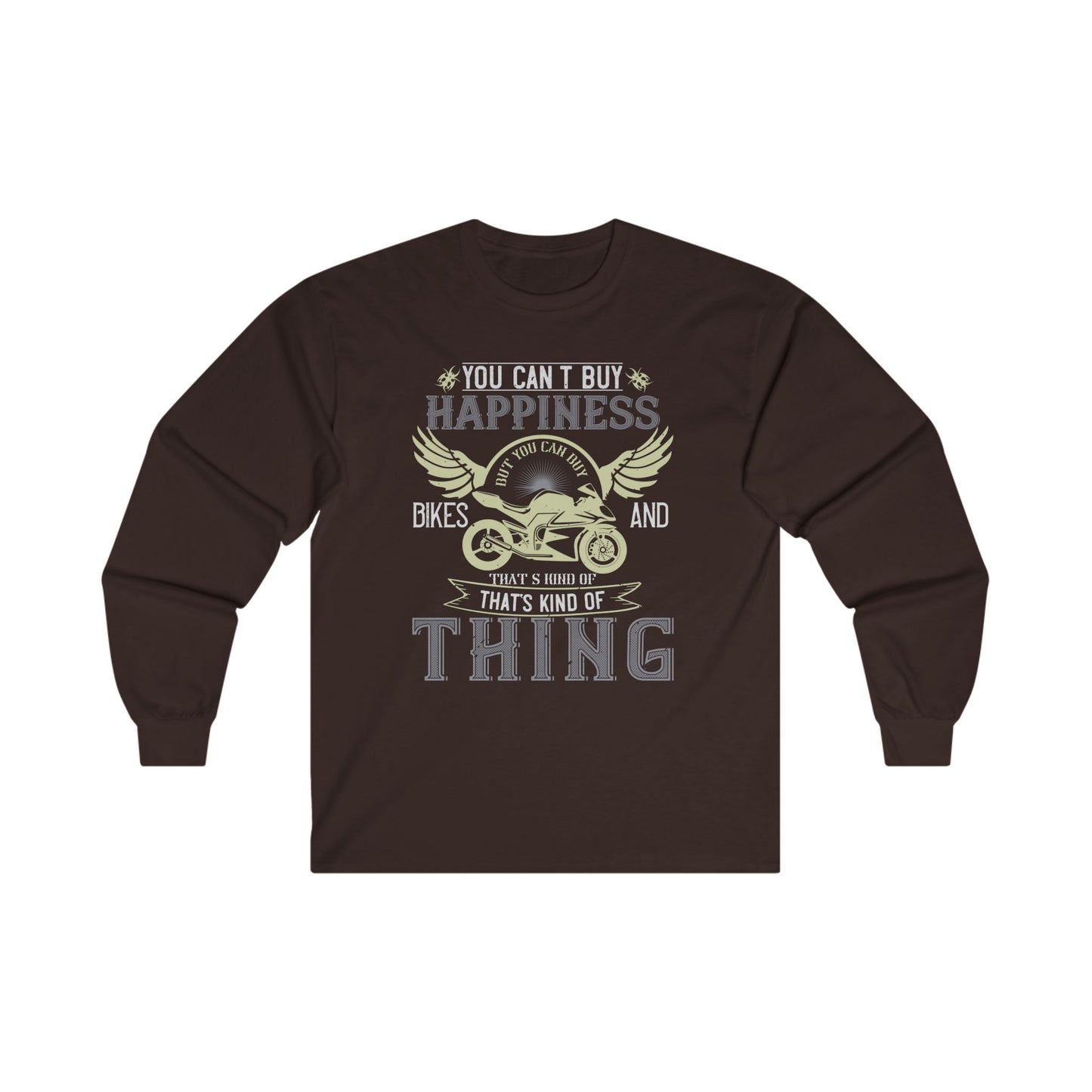 You Can't Buy Happiness, But You Can Buy Bikes, and That’s Kind of the Same Thing - Unisex Ultra Cotton Long Sleeve Tee