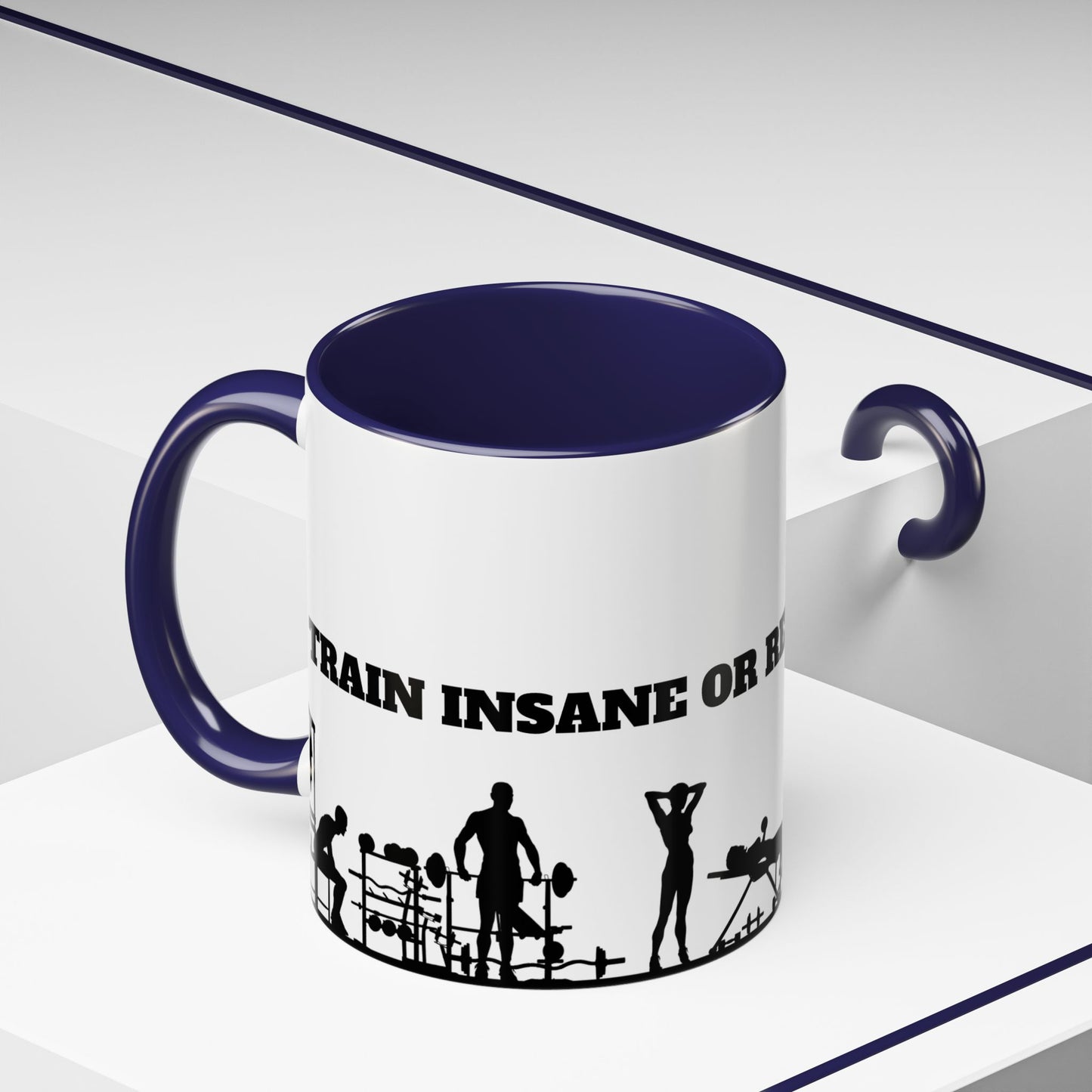 Train Insane Or Remain The Same - Accent Coffee Mug (11, 15oz) - 10857