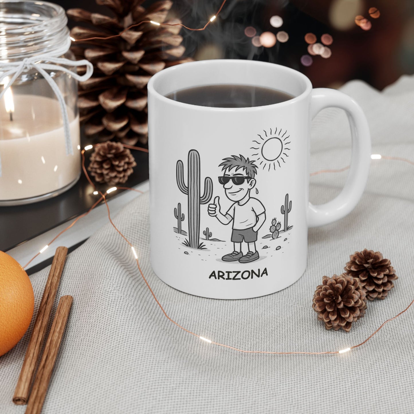 "Arizona: The place where ‘hot’ isn’t a temperature, it’s an attitude." Ceramic Mug - 13123