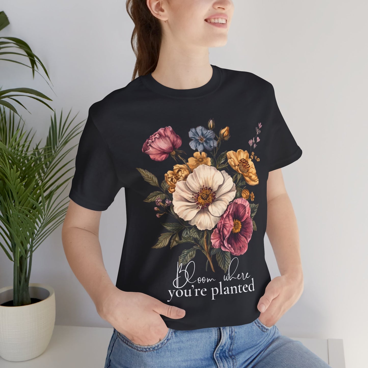 Bloom Where You’re Planted Floral T-Shirt, Vintage Botanical Graphic Tee -  14933