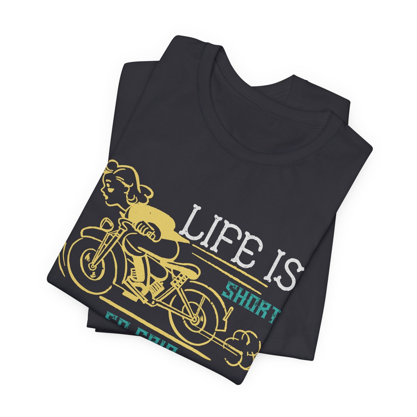 Life Is Short, So Grip It and Rip It - Unisex Jersey Short Sleeve Tee - 13756