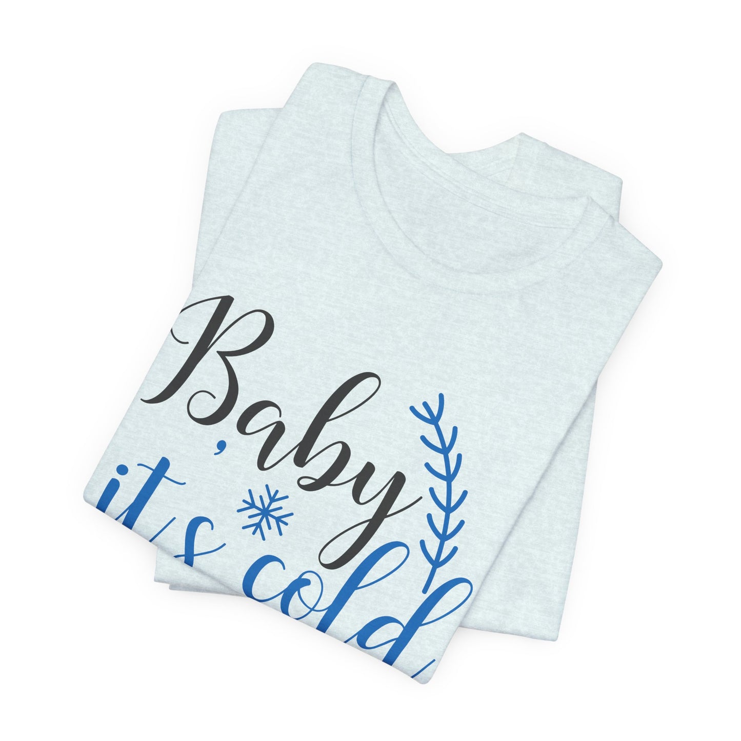 Christmas: Baby, It's Cold Outside - Unisex Jersey Short Sleeve Tee