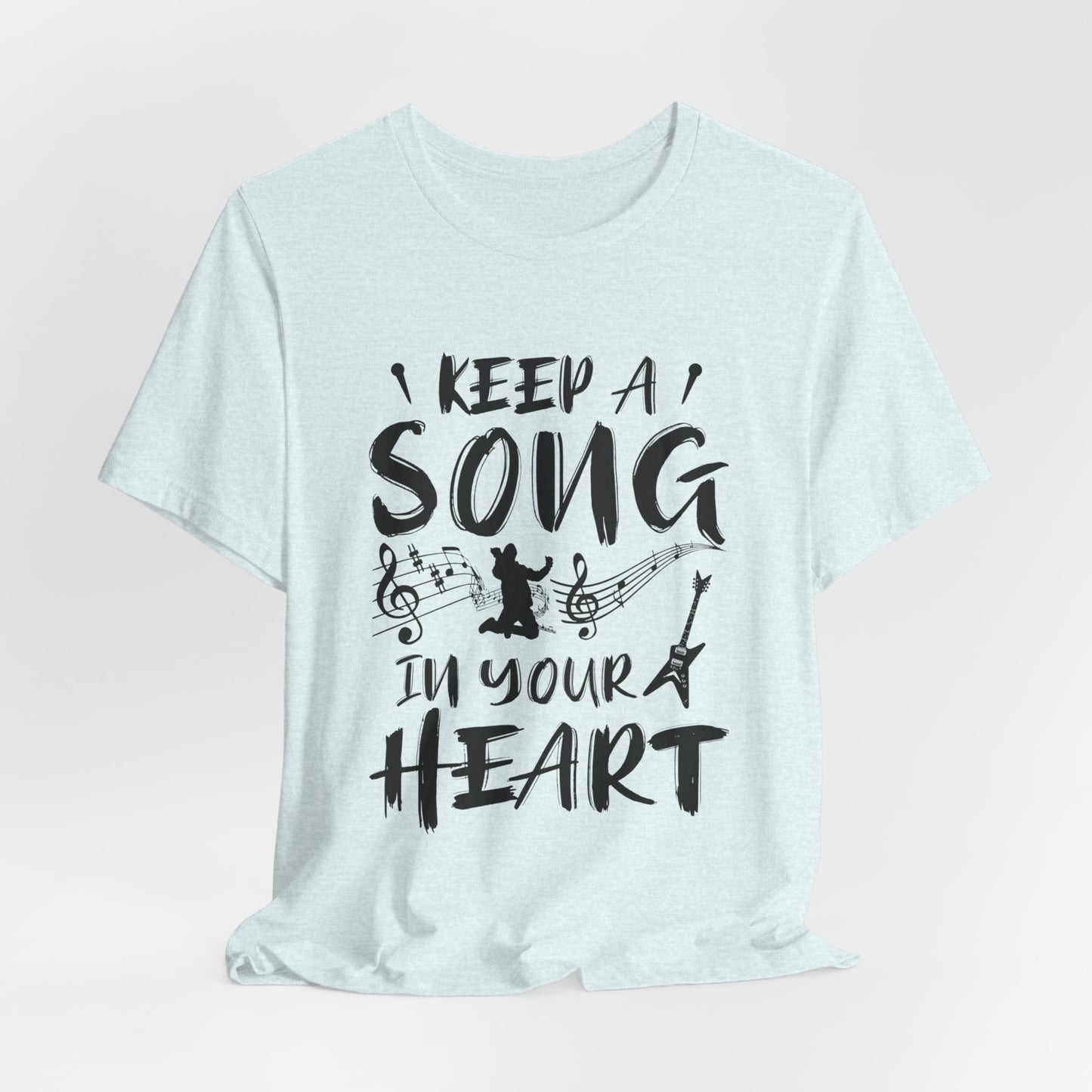 Keep A Song In Your Heart - Unisex Jersey Short Sleeve Tee