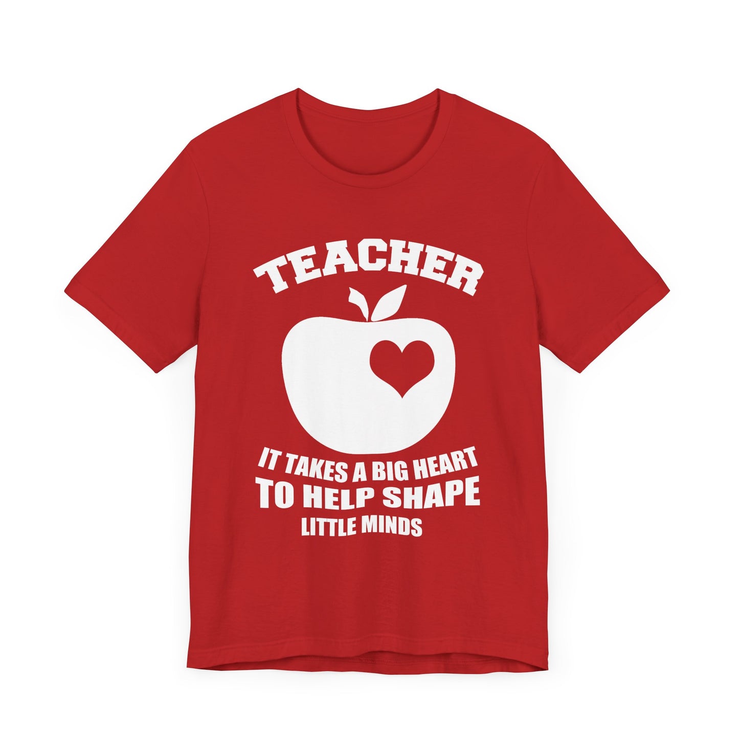 Teacher: It Takes A Big Heart To Help Shape Little Minds - Unisex Jersey Short Sleeve Tee - 13392