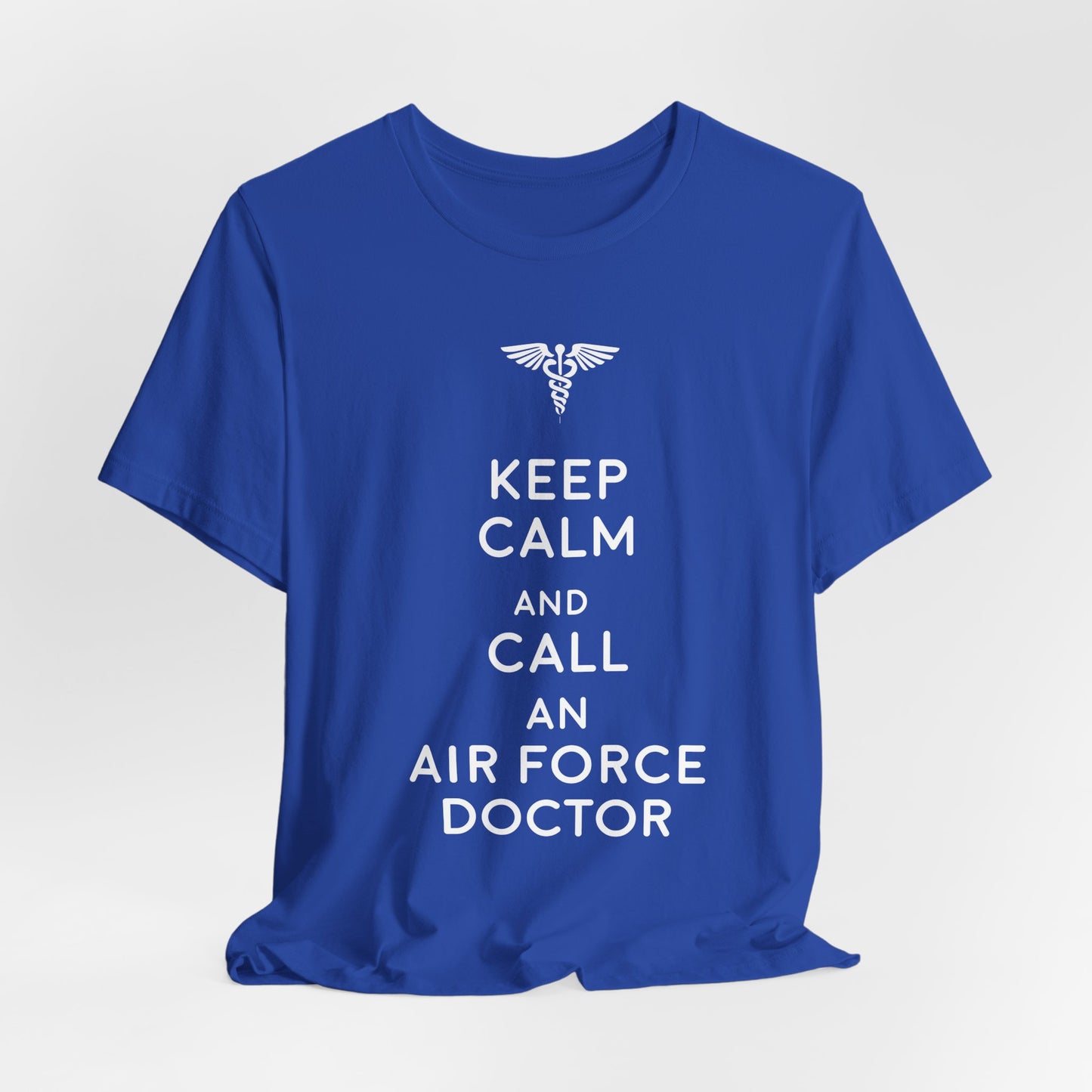 Doctor:  Keep Calm & Call An Airforce Doctor - Unisex Jersey Short Sleeve Tee - 13795