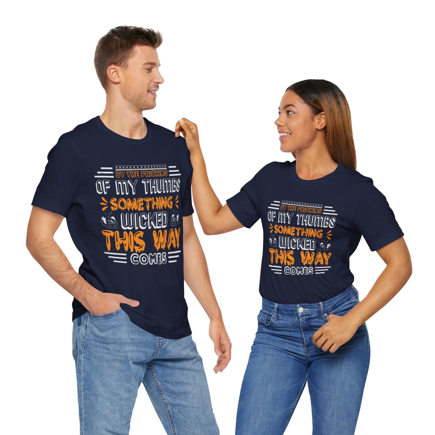 Halloween: By The Pricking Of My Thumbs Something Wicked This Way Comes - Unisex Jersey Short Sleeve Tee - 12653