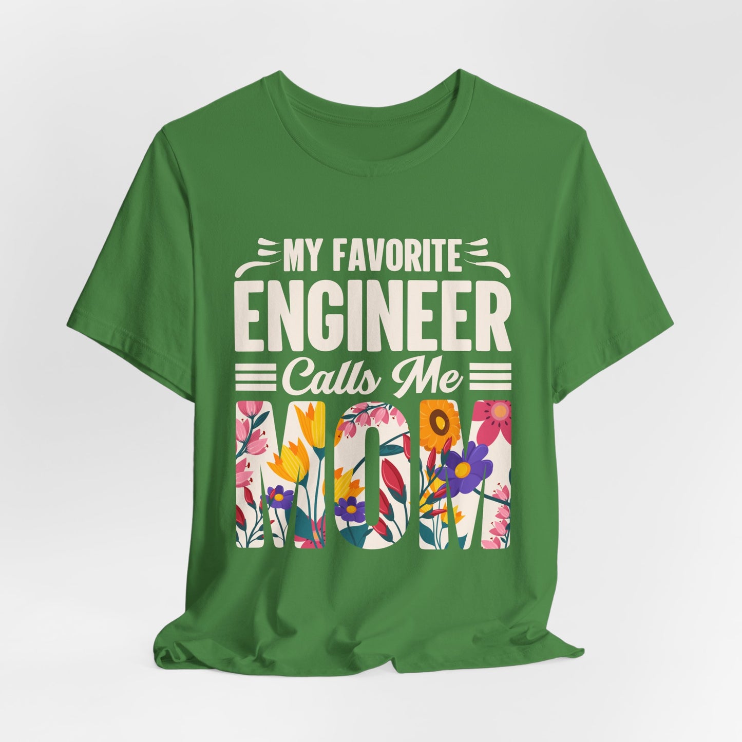 Engineer: My Favorite Engineer Calls Me Mom  - Unisex Jersey Short Sleeve Tee - 13624