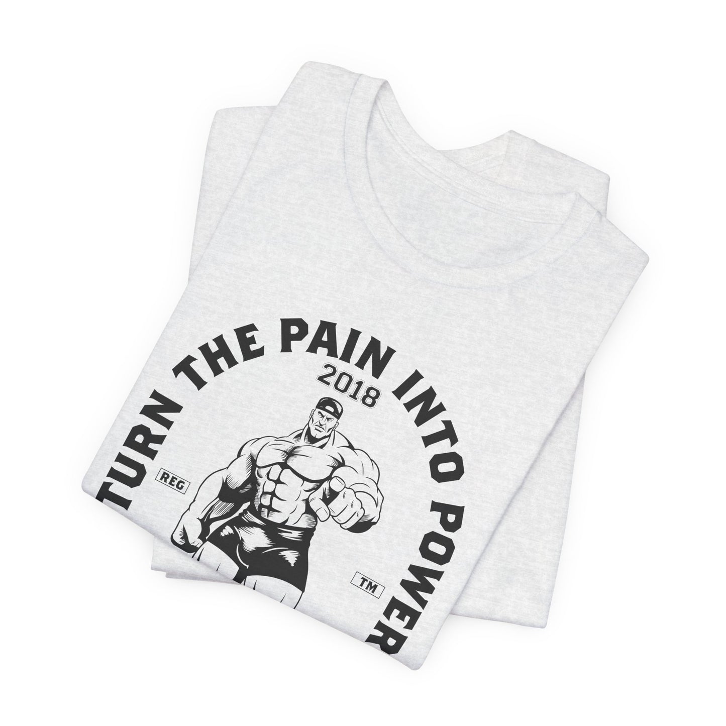 Gym: Turn The Pain Into Power - Unisex Jersey Short Sleeve Tee