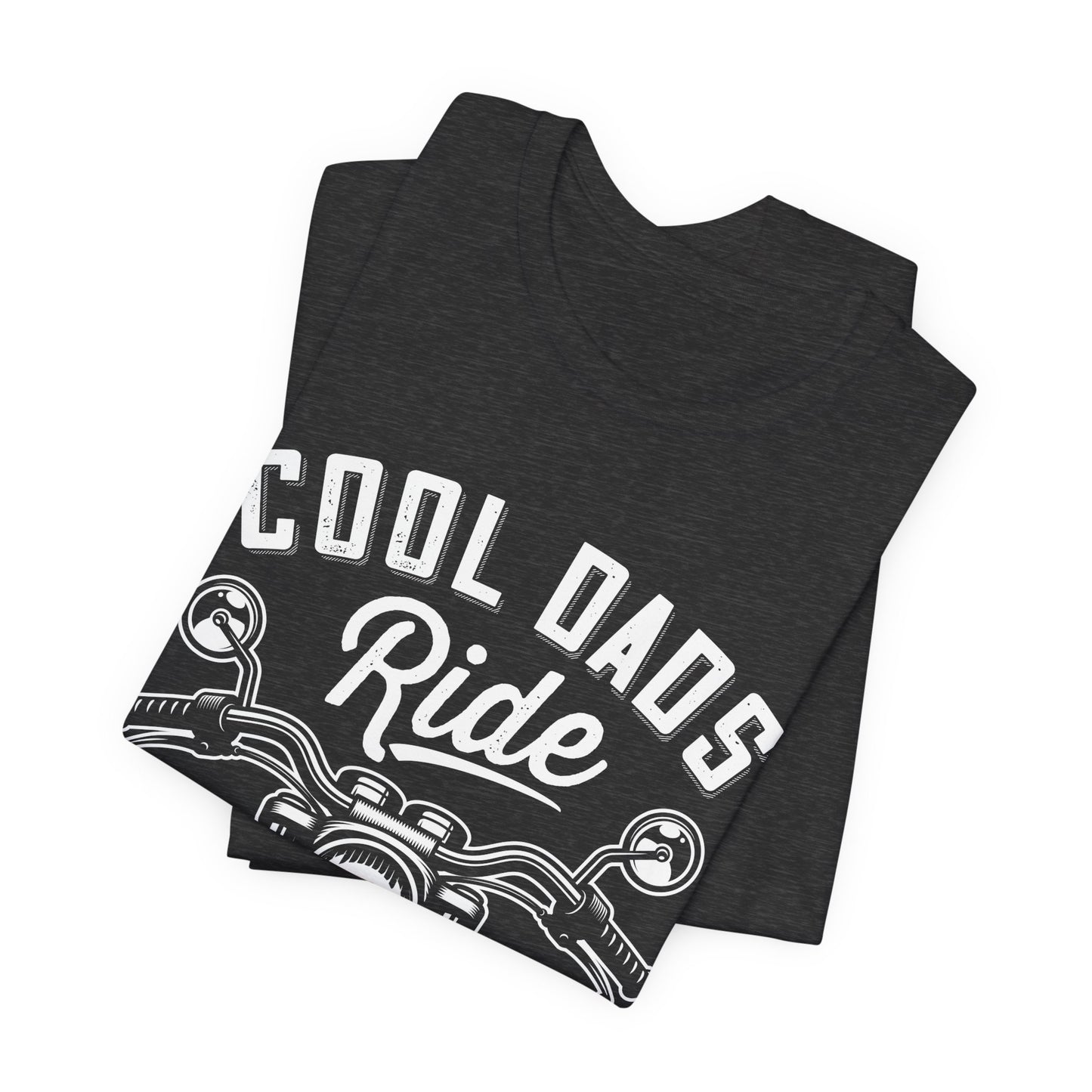 Cool Dads Ride Motorcycles - Unisex Jersey Short Sleeve Tee - 13700