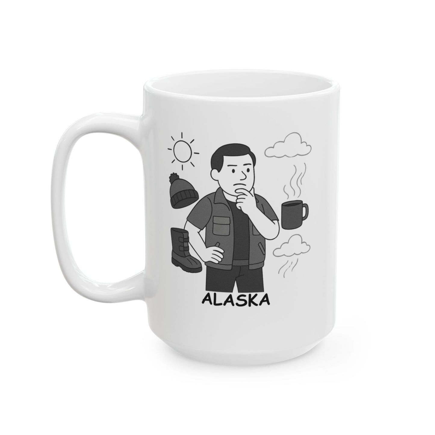 "Alaska: Where every season is an adventure, even if it’s just figuring out what to wear." Ceramic Mug - 11oz/15oz - 13020