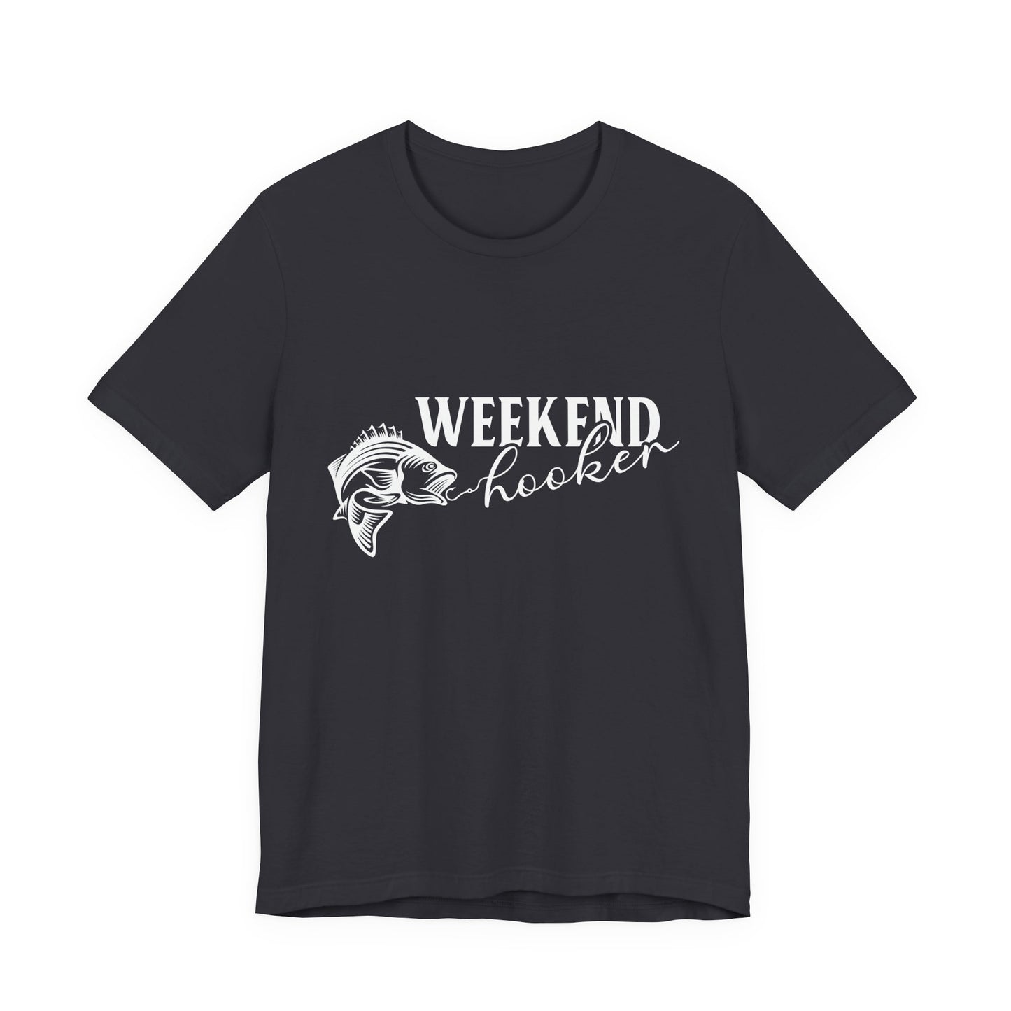 Weekend Hooker - Unisex Jersey Short Sleeve Tee - 14049