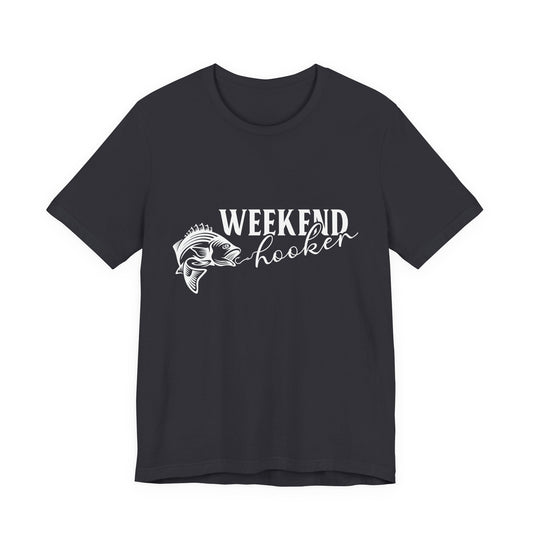 Weekend Hooker - Unisex Jersey Short Sleeve Tee - 14049