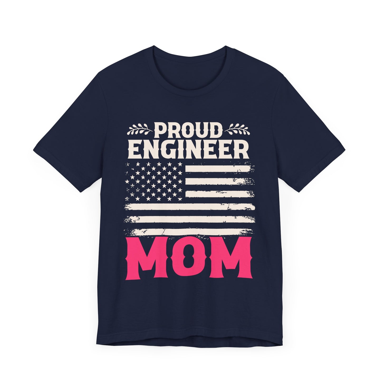 Engineer: Proud Engineer Mom - Unisex Jersey Short Sleeve Tee - 13660