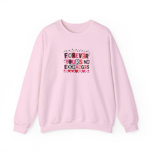 Forever Yours, No Exchanges Valentine Sweatshirt – Funny Romantic Gift for Couples - 14776