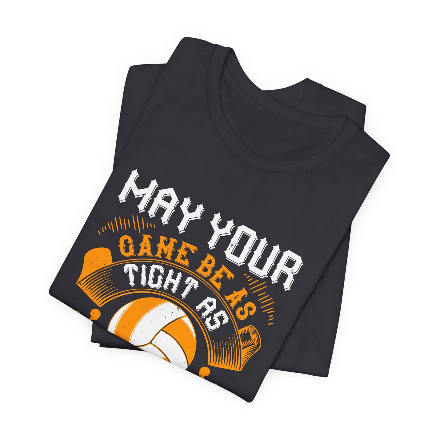 Volleyball: May Your Game Be as Tight as Your Spandex - Unisex Jersey Short Sleeve Tee - 11470